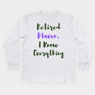 Retired Maven. I Know Everything - Funny Yiddish Phrases Kids Long Sleeve T-Shirt